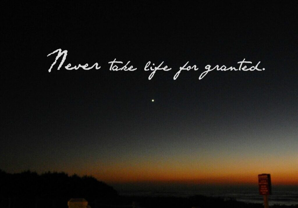 nevertakelifeforgranted-1